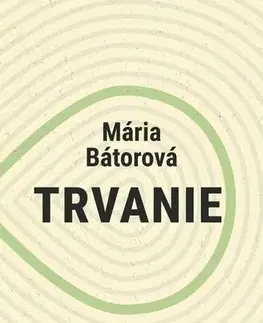 Slovenská beletria Trvanie - Mária Bátorová