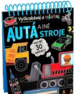 Pre deti a mládež - ostatné Autá a iné stroje - Vyškrabávaj a vyfarbuj - Kolektív autorov,Miroslav Filipec