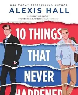 Romantická beletria 10 Things That Never Happened - Alexis Hall