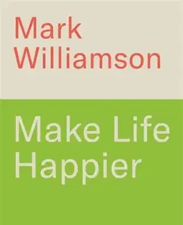 Motivačná literatúra Make Life Happier - Dr Mark Williamson