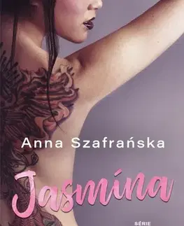 Romantická beletria Jasmína: Pink tattoo 3 - Anna Szafrańska