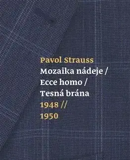 Eseje, úvahy, štúdie Mozaika nádeje, Ecce homo, Tesná brána - 1948-1950 - Pavol Strauss