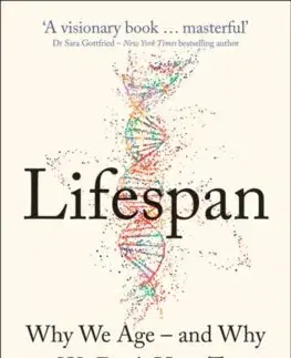 Medicína - ostatné Lifespan: The Revolutionary Science Of Why We Age - David Sinclair