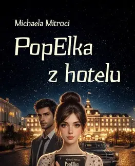 Romantická beletria PopElka z hotelu - Michaela Mitroci