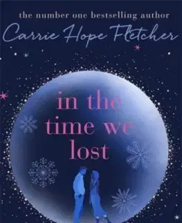 Romantická beletria In the Time We Lost - Carrie Hope Fletcher