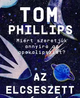 Dejiny, teória umenia Az elcseszett világ vége - Tom Phillips
