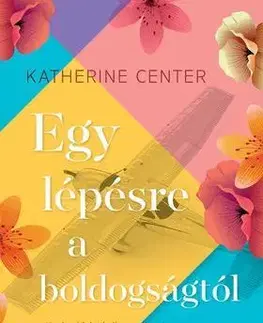 Sci-fi a fantasy Egy lépésre a boldogságtól - Katherine Center