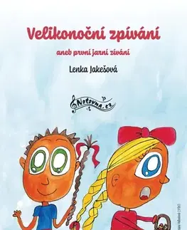 Pre deti a mládež - ostatné Velikonoční zpívání aneb první jarní zívání - Lenka Jakešová