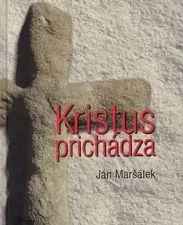 Kresťanstvo Kristus prichádza - Ján Maršálek