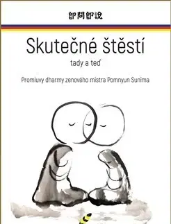 Náboženstvo - ostatné Skutečné štěstí tady a teď - Pomnyum