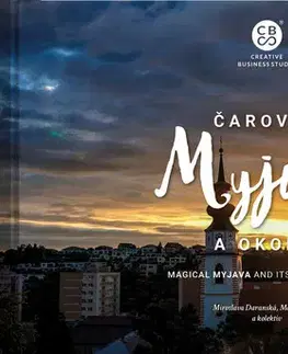 Encyklopédie, obrazové publikácie Čarovná Myjava a okolie - Martin Kmeť,Miroslava Daranská