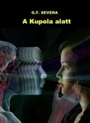 Beletria - ostatné A Kupola alatt - G.F. Severa