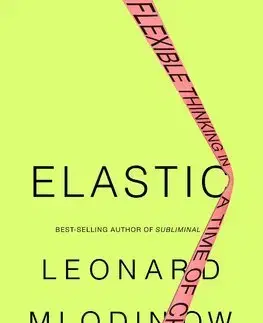 Psychológia, etika Elastic - Leonard Mlodinow