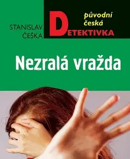 Detektívky, trilery, horory Nezralá vražda - Stanislav Češka
