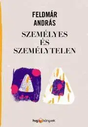 Psychológia, etika Személyes és személytelen - András Feldmár