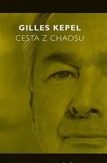 Sociológia, etnológia Cesta z chaosu - Gilles Kepel