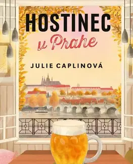 Romantická beletria Hostinec v Prahe - Julie Caplinová,Jarmila Debrecká