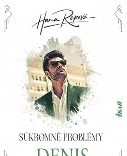 Slovenská beletria Súkromné problémy 3: Denis - Hana Repová