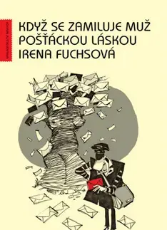 Romantická beletria Když se zamiluje muž pošťáckou láskou - Irena Fuchsová