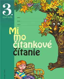 Slovenský jazyk Mimočítankové čítanie 3 – pre ZŠ - Dana Kovárová,Alena Kurtulíková