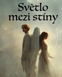 Sci-fi a fantasy Světlo mezi stíny: Padlý z nebe a čarodějka - Dagmar Bouzid