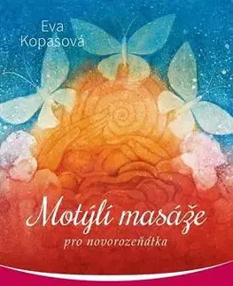 Masáže, wellnes, relaxácia Motýlí masáže pro novorozeňátka - Eva Kopasová