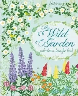 Záhrada - Ostatné The Wild Garden - Felicity Brooks,Janine Bethan