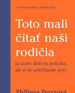 Výchova, cvičenie a hry s deťmi Toto mali čítať naši rodičia - Philippa Perry