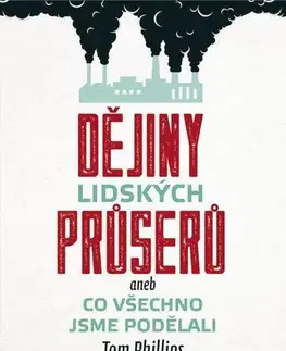 Svetové dejiny, dejiny štátov Dějiny lidských průserů - Tom Phillips