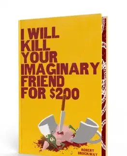 Detektívky, trilery, horory I Will Kill Your Imaginary Friend for $200 - Robert Brockway