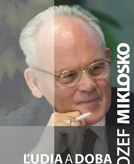 Eseje, úvahy, štúdie Ľudia a doba – z môjho života - Jozef Mikloško