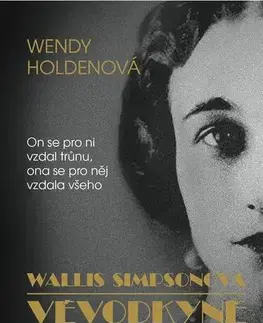 Historické romány Vévodkyně - Wallis Simpsonová - Wendy Holden