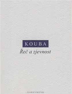Filozofia Řeč a zjevnost - Pavel Kouba