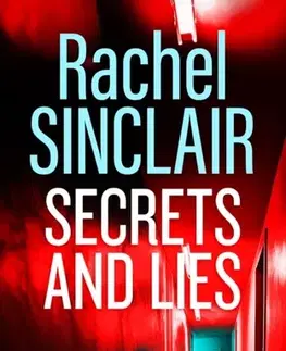 Detektívky, trilery, horory Secrets and Lies - Rachel Sinclair