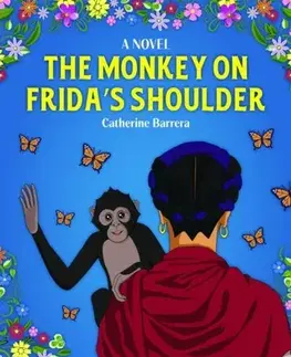 Beletria - ostatné The Monkey on Frida's Shoulder - Catherine Barrera