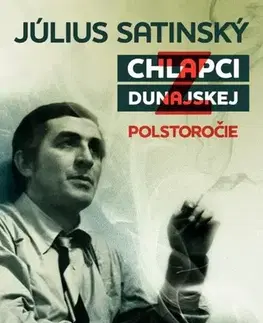 Biografie - ostatné Chlapci z Dunajskej - Július Satinský