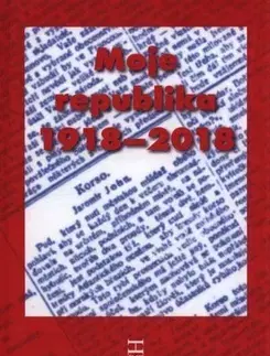 Slovenské a české dejiny Moje republika 1918–2018