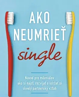 Partnerstvo Ako neumrieť single - Logan Ury,Lucia Richterová