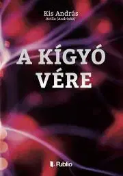 Svetová beletria A kígyó vére - Kis András-Attila (Andriskó)