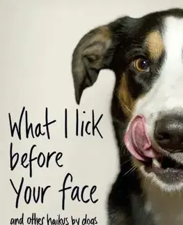 Cudzojazyčná literatúra What I Lick Before Your Face ... and Other Haikus By Dogs - Jamie Coleman