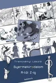 Literárna veda, jazykoveda Gyermekirodalom A-tól Z-ig - Trencsényi László