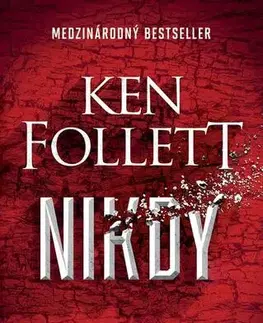 Detektívky, trilery, horory Nikdy - Ken Follett