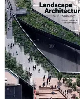 Architektúra Landscape Architecture - Jamie Liversedge,Robert Holden