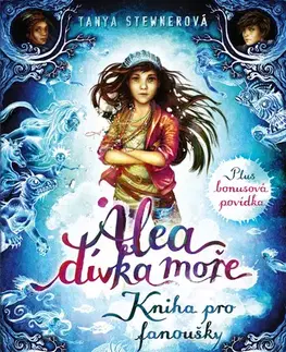 Rozprávky Alea - dívka moře: Kniha pro fanoušky - Tanya Stewnerová