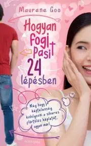 Romantická beletria Hogyan fogj pasit 24 lépésben - Maurene Goo