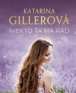 Slovenská beletria Niekto ťa má rád - Katarína Gillerová