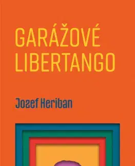 Slovenská beletria Garážové Libertango - Jozef Heriban