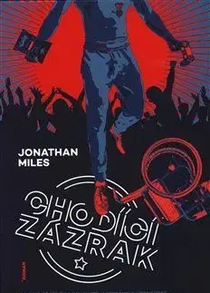 Svetová beletria Chodící zázrak - Jonathan Miles,Tereza Marková Vlášková