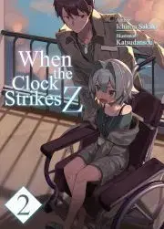 Svetová beletria When the Clock Strikes Z: Volume 2 - Sakaki Ichirou