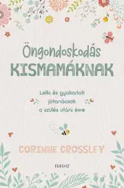 Tehotenstvo a pôrod Öngondoskodás kismamáknak - Corinne Crossley